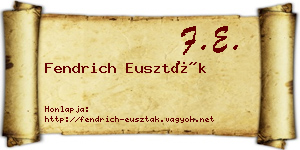 Fendrich Euszták névjegykártya